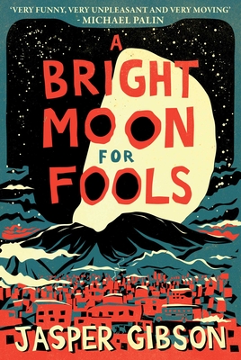 A Bright Moon for Fools - Gibson, Jasper