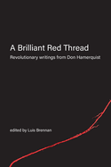 A Brilliant Red Thread: Revolutionary writings from Don Hamerquist