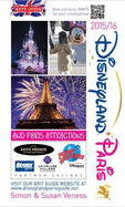 A Brit Guide to Disneyland Paris 2015/16: And Paris Attractions - Veness, Simon, and Veness, Susan