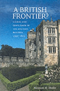 A British Frontier?: Lairds and Gentlemen in the Eastern Borders, 1540-1603