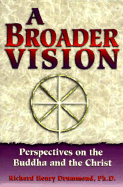 A Broader Vision: Perspectives on the Buddha and the Christ