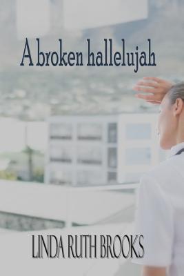 A broken hallelujah: An Australian collection of heart stories - Brooks, Linda Ruth