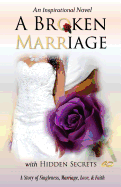 A Broken Marriage with Hidden Secrets: An Inspirational Novel