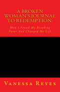 A Broken Woman's Journal to Redemption: : How I Found My Breaking Point and Changed My Life
