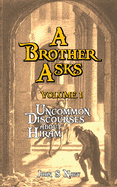 A Brother Asks - Volume 1: Uncommon Discussions about Hiram