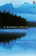 A Brother's Blood - White, Michael