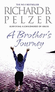 A Brother's Journey: Surviving A Childhood of Abuse