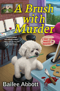A Brush with Murder: A Paint by Murder Mystery