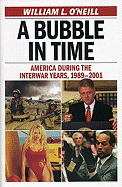 A Bubble in Time: America During the Interwar Years, 1989-2001