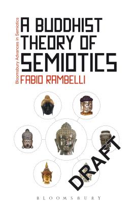 A Buddhist Theory of Semiotics: Signs, Ontology, and Salvation in Japanese Esoteric Buddhism - Rambelli, Fabio, Professor