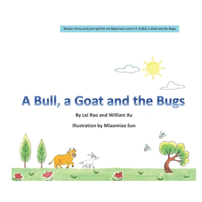 A Bull, a Goat and the Bugs - Xu, William, and Rao, Lei