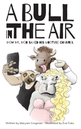 A Bull In The Air: How Mr. Moo Saved His MooTube Channel