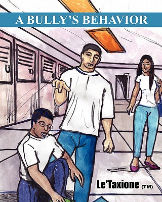 A Bully's Behavior - Le'taxione