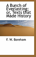 A Bunch of Everlasting; or, Texts that Made History