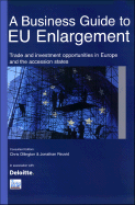 A Business Guide to EU Enlargement: Trading and Investment Opportunities in Europe and the Accession States