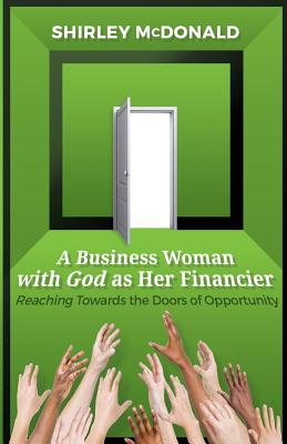 A Business Woman With God As Her Financier - McDonald, Shirley, Vice President