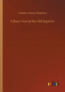 A Busy Year at the Old Squire's