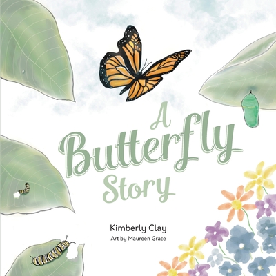 A Butterfly Story - Clay, Kimberly, and Studios, Kimmoe