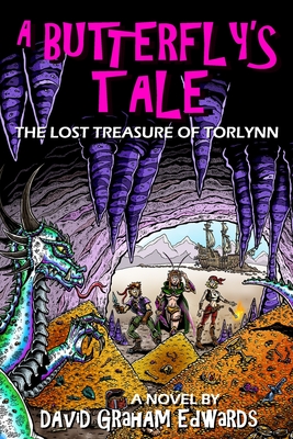 A Butterfly's Tale: The Lost Treasure of Torlynn - Edwards, David Graham