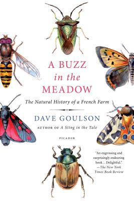 A Buzz in the Meadow: The Natural History of a French Farm - Goulson, Dave