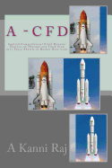 A - C F D: Applied Computational Fluid Dynamic Analysis of Thermal and Fluid Flow Over Space Shuttle or Rocket Nose Cone
