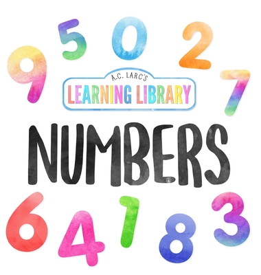 A.C. Larc's Learning Library Numbers - Larc, A C