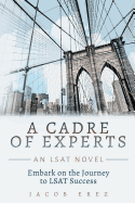 A Cadre of Experts: An LSAT Novel