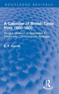 A Calendar of British Taste from 1600-1800: Being a Museum of Specimens & Landmarks Chronologically Arranged