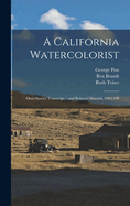 A California Watercolorist: Oral History Transcript / And Related Material, 1983-198