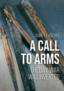 A Call to Arms: The Day War Was Invented