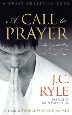 A Call to Prayer - Ryle, John Charles, and Ryle, Jc, and Rotolo, Michael (Editor)