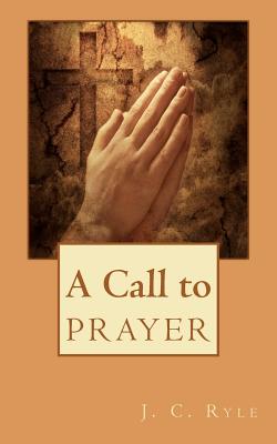 A Call to Prayer - Ryle, J C