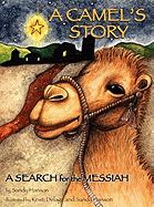 A Camel's Story, a Search for the Messiah