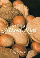 A Can of Mixed Nuts: Short Stories, Poems, Essays and Fish Stories