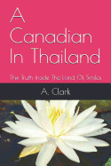 A Canadian in Thailand: The Truth Inside the Land of Smiles
