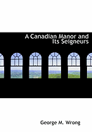 A Canadian Manor and Its Seigneurs