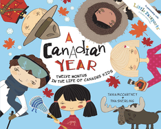A Canadian Year - Little Passports Edition: Twelve Months in the Life of Canada's Kids