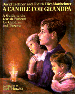 A Candle for Grandpa: A Guide to the Jewish Funeral for Children and Parents