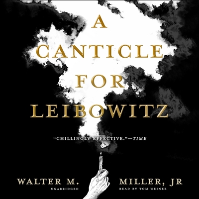 A Canticle for Leibowitz - Miller, Walter M, and Weiner, Tom (Read by)