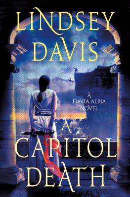 A Capitol Death: A Flavia Albia Novel - Davis, Lindsey