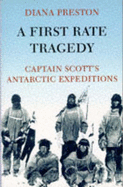 A Captain's First Rate Tragedy: Captain Scott's Antarctic Expeditions - Preston, Diana
