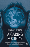 A Caring Society?: Care and the Dilemmas of Human Services in the 21st Century