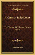A Carrack Sailed Away: The Voyage of Master Francis Xavier