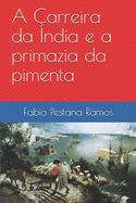 A Carreira da ?ndia e a primazia da pimenta