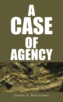 A Case of Agency - McCaffrey, Joseph a