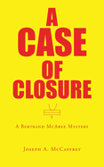 A Case of Closure: A Bertrand Mcabee Mystery