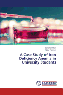 A Case Study of Iron Deficiency Anemia in University Students