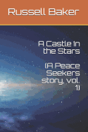 A Castle In the Stars: A Peace Seekers story, Vol. 1