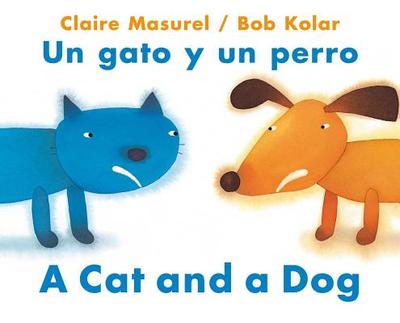 A Cat and a Dog / Un Gato Y Un Perro - Masurel, Claire