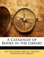 A Catalogue of Books in the Library